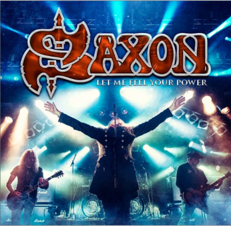 Saxon Releases Let Me Feel Your Power Video